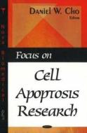 Focus on Cell Apoptosis Research edito da Nova Science Publishers Inc