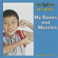 My Bones and Muscles di Apple Jordan, Dana Meachen Rau edito da Cavendish Square Publishing