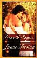 Once a Rogue di Jayne Fresina edito da Lyrical Press, Inc