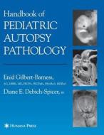 Handbook of Pediatric Autopsy Pathology di Enid Gilbert-Barness edito da Humana