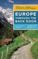 Rick Steves Europe Through The Back Door 2017 di Rick Steves edito da Avalon Travel Publishing