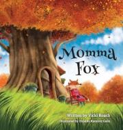 Momma Fox di Vicki Roach edito da Proving Press