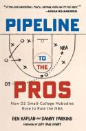 Pipeline to the Pros di Ben Kaplan, Danny Parkins edito da TRIUMPH BOOKS