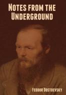 Notes from the Underground di Fyodor M. Dostoevsky edito da INDOEUROPEANPUBLISHING.COM