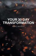 Your 30 Day Transformation di Rene Maillet edito da Christian Faith Publishing, Inc