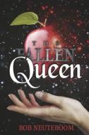 The Fallen Queen: Volume 2 di Rob Neuteboom edito da BOOKBABY