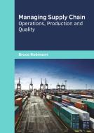 Managing Supply Chain: Operations, Production and Quality edito da WILLFORD PR