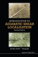 Introduction to Adiabatic Shear Localization di Bradley Dodd, Yilong Bai edito da ICP