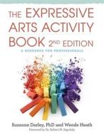 Expressive Arts Activity Book 2nd Editio di SUZANNE DARLEY edito da Cambridge Secondary Education