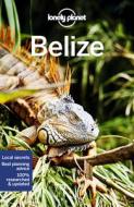 Lonely Planet Belize 8 di Paul Harding, Ray Bartlett, Ashley Harrell edito da LONELY PLANET PUB