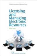 Licensing and Managing Electronic Resources di Becky Albitz edito da Chandos Publishing