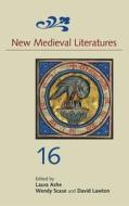 New Medieval Literatures 16 di Laura Ashe edito da D. S. Brewer