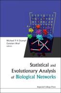 Statistical And Evolutionary Analysis Of Biological Networks di Stumpf Michael P H edito da Imperial College Press