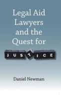 Legal Aid Lawyers and the Quest for Justice di Daniel Newman edito da BLOOMSBURY
