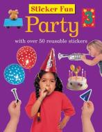 Sticker Fun: Party: With Over 50 Reusable Stickers di Armadillo Publishing edito da ARMADILLO MUSIC