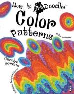 Color Patterns di Carolyn Scrace edito da BOOK HOUSE