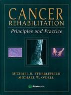 Cancer Rehabilitation di Michael D. Stubblefield, Michael O'Dell edito da Demos Medical Publishing