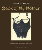 Book Of My Mother di Albert Cohen edito da Penguin Random House Group