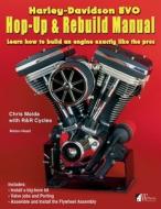 Harley-Davidson Evo, Hop-Up & Rebuild Manual di Chris Maida edito da WOLFGANG PROD