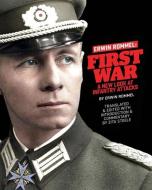 Erwin Rommel First War: A New Look at Infantry Attacks di Zita Steele, Erwin Rommel edito da FLETCHER & CO PUBL S