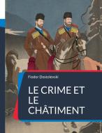 Le Crime et le châtiment di Fiodor Dostoïevski edito da Books on Demand