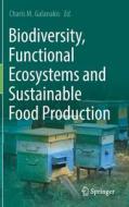 Biodiversity, Functional Ecosystems and Sustainable Food Production edito da Springer International Publishing