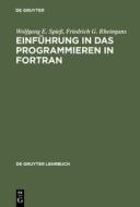 Einführung in das Programmieren in FORTRAN di Friedrich G. Rheingans, Wolfgang E. Spieß edito da De Gruyter