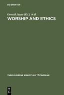 Worship and Ethics: Lutherans and Anglicans in Dialogue edito da Walter de Gruyter