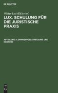 Lux. Schulung für die juristische Praxis, Abteilung 3, Zwangsvollstreckung und Konkurs edito da De Gruyter