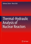 Thermal-Hydraulic Analysis of Nuclear Reactors di Bahman Zohuri, Nima Fathi edito da Springer-Verlag GmbH