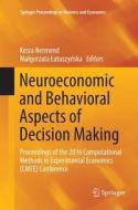 Neuroeconomic and Behavioral Aspects of Decision Making edito da Springer International Publishing