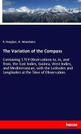 The Variation of the Compass di R. Douglass, W. Mountaine edito da hansebooks