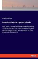 Barred and White Plymouth Rocks di Joseph Wallace edito da hansebooks