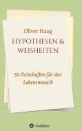 Hypothesen & Weisheiten di Oliver Haag edito da tredition