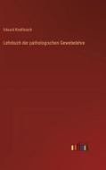 Lehrbuch der pathologischen Gewebelehre di Eduard Rindfleisch edito da Outlook Verlag