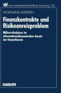 Finanzkontrakte und Risikoanreizproblem di Wolfgang Kürsten edito da Gabler Verlag