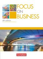 Focus on Business B1-B2. Schülerbuch di Shaunessy Ashdown, Michael Benford, Isobel E. Williams, Stephen Williams edito da Cornelsen Verlag GmbH