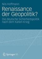 Renaissance der Geopolitik? di Nils Hoffmann edito da VS Verlag für Sozialwissenschaften