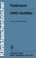Hno-notfalle di H. Feldmann edito da Springer-verlag Berlin And Heidelberg Gmbh & Co. Kg