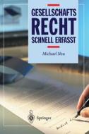 Gesellschaftsrecht - Schnell erfasst di Michael Neu edito da Springer Berlin Heidelberg