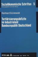 Tertiärisierungsdefizite im Industrieland Bundesrepublik Deutschland di Reinhard Grünewald edito da Lang, Peter GmbH