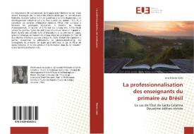 La professionnalisation des enseignants du primaire au Brésil di Ione Ribeiro Valle edito da Editions universitaires europeennes EUE