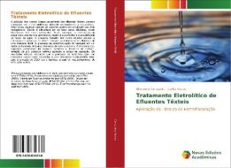 Tratamento Eletrolítico de Efluentes Têxteis di Alexandre Cerqueira, Carlos Russo edito da Novas Edições Acadêmicas