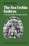 The Sea Urchin Embryo di G. Giudice edito da Springer Berlin Heidelberg