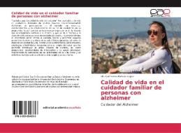 Calidad de vida en el cuidador familiar de personas con alzheimer di Lilia Carmenza Romero Lopez edito da EAE