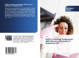 PEMT2 Inhibiting Proliferation AND Inducing Apoptosis of Hepatoma Cell di Yali Li edito da SPS
