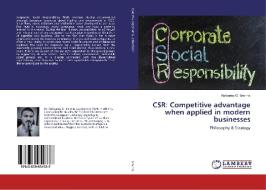 CSR: Competitive advantage when applied in modern businesses di Nektarios G. Smirnis edito da LAP Lambert Academic Publishing