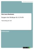 Exegese der Perikope Lk 12,54-56 di Sina Laura Rautmann edito da GRIN Verlag