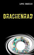 Drachenrad di Lupus Egarezzo edito da Books on Demand
