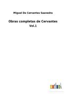 Obras completas de Cervantes di Miguel De Cervantes Saavedra edito da Outlook Verlag